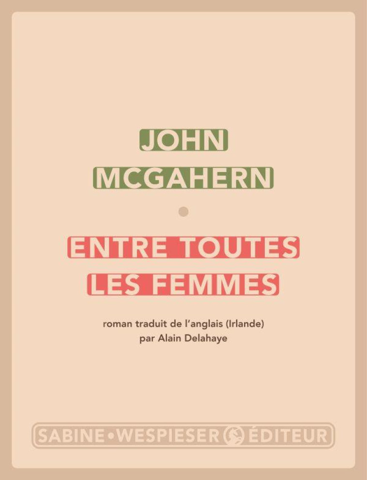 ENTRE TOUTES LES FEMMES - MCGAHERN JOHN - SABINE WESPIESE