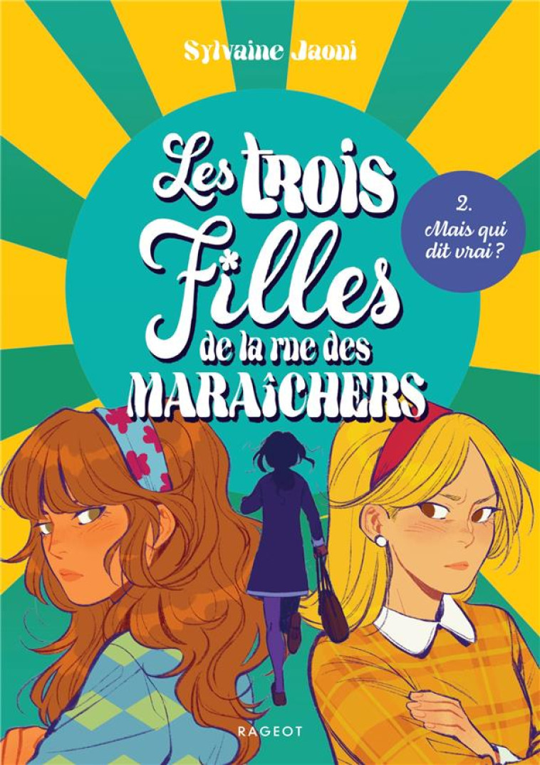 LES TROIS FILLES DE LA RUE DES MARAICHERS T02 - JAOUI SYLVAINE - RAGEOT