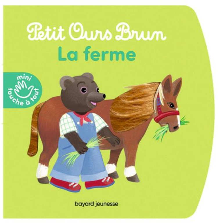 PETIT OURS BRUN - LA FERME - BOUR LAURA - BAYARD JEUNESSE