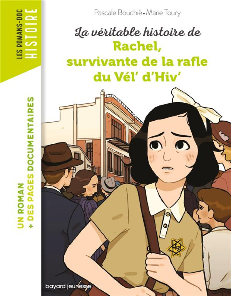 LA VERITABLE HISTOIRE DE RACHEL, SURVIVANTE DE LA RAFLE DU VEL D'HIV - TOURY/BOUCHIE - BAYARD JEUNESSE