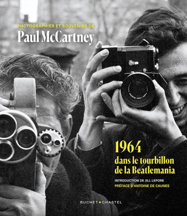 1964 DANS LE TOURBILLON DE LA BEATLEMANIA - MCCARTNEY PAUL - BUCHET CHASTEL