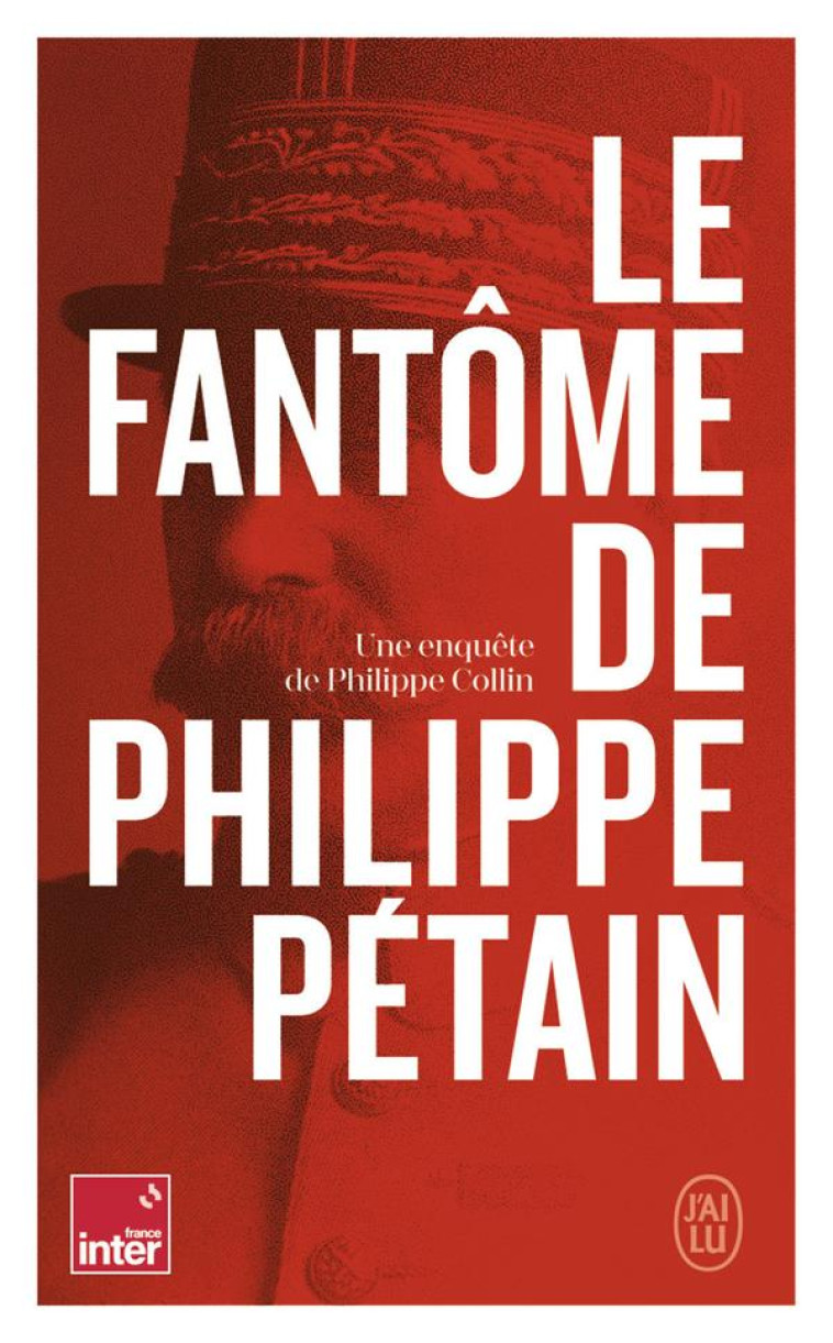 LE FANTOME DE PHILIPPE PETAIN - PHILIPPE COLLIN - J'AI LU