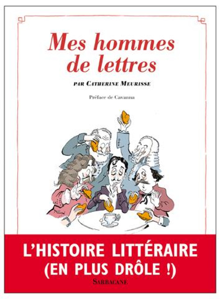 MES HOMMES DE LETTRES -  MEURISSE, CATHERINE  - SARBACANE