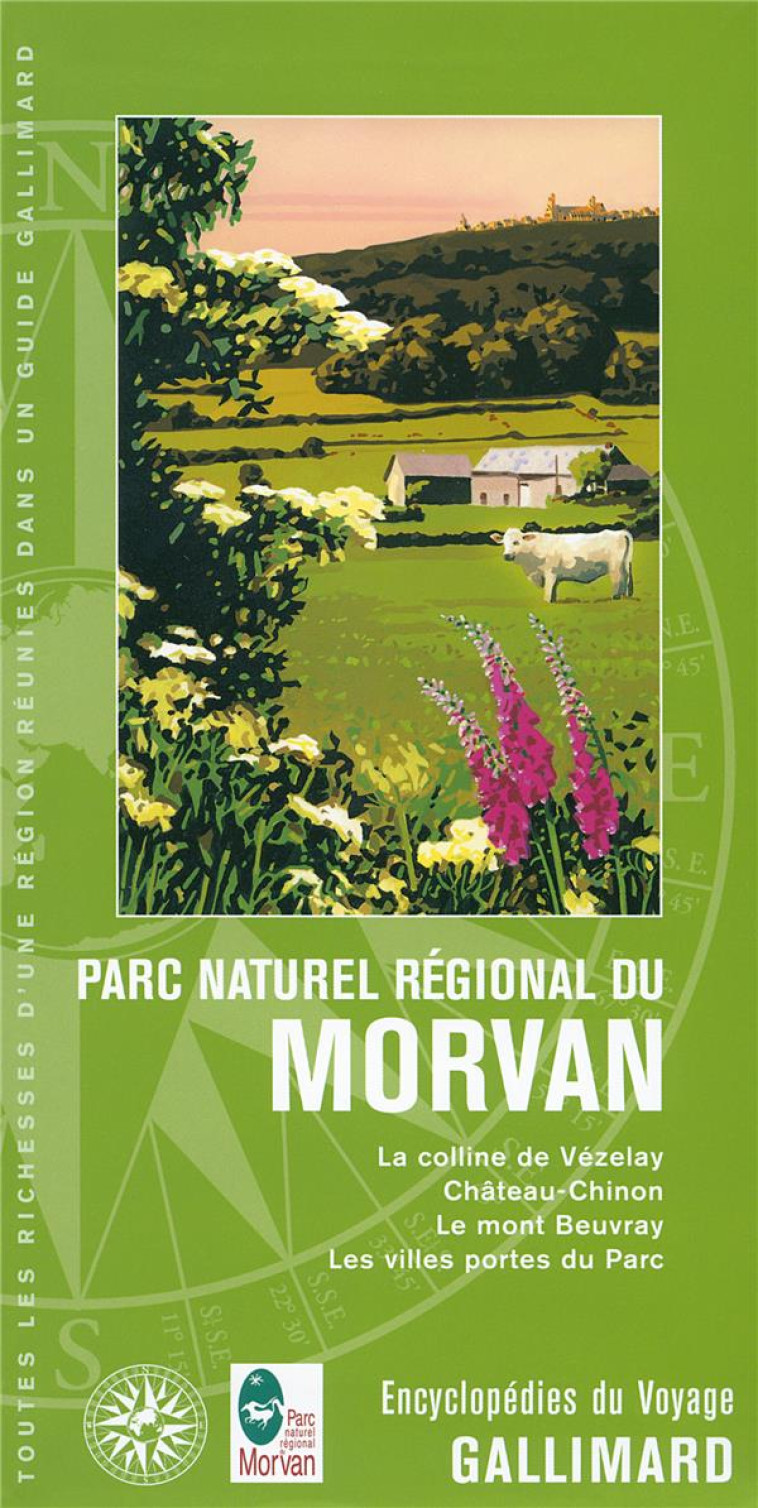 PARC NATUREL REGIONAL DU MORVAN - LA COLLINE DE VEZELAY, CHATEAU-CHINON, LE MONT BEUVRAY, LES VILLES - COLLECTIFS GALLIMARD - Gallimard-Loisirs