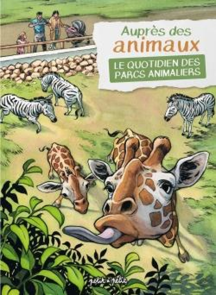 AUPRES DES ANIMAUX, LE QUOTIDIEN DES PARCS ANIMALIERS - GAET'S/MULTI AUTEURS - PETIT A PETIT