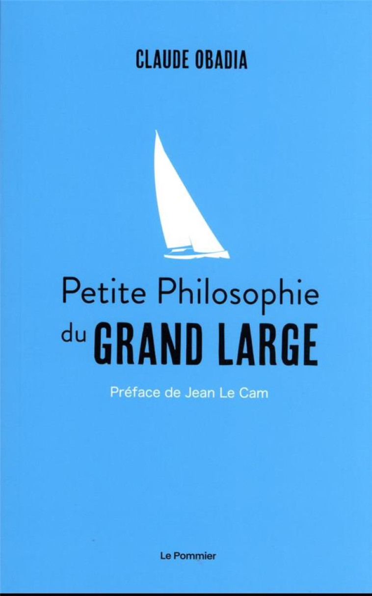 PETITE PHILOSOPHIE DU GRAND LARGE - OBADIA - POMMIER