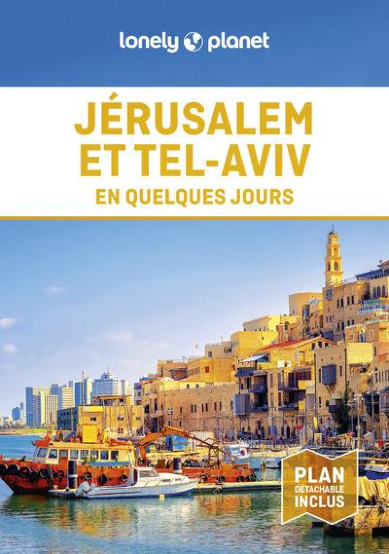 JERUSALEM-TEL AVIV EN QUELQUES JOURS 2ED - LONELY PLANET FR - LONELY PLANET