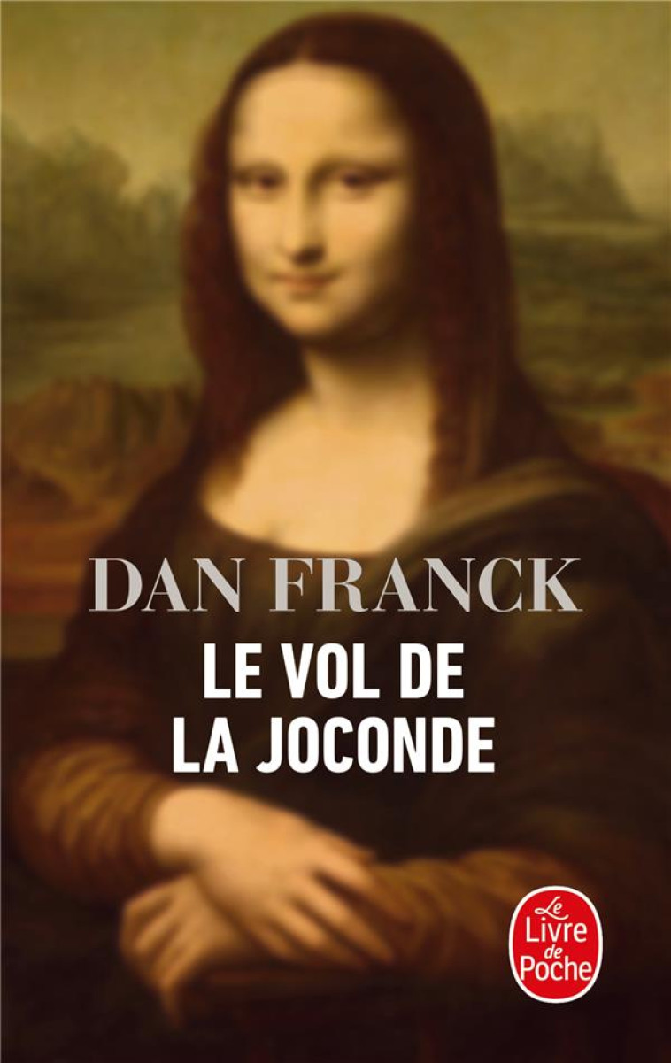 LE VOL DE LA JOCONDE - DAN - LGF/Livre de Poche