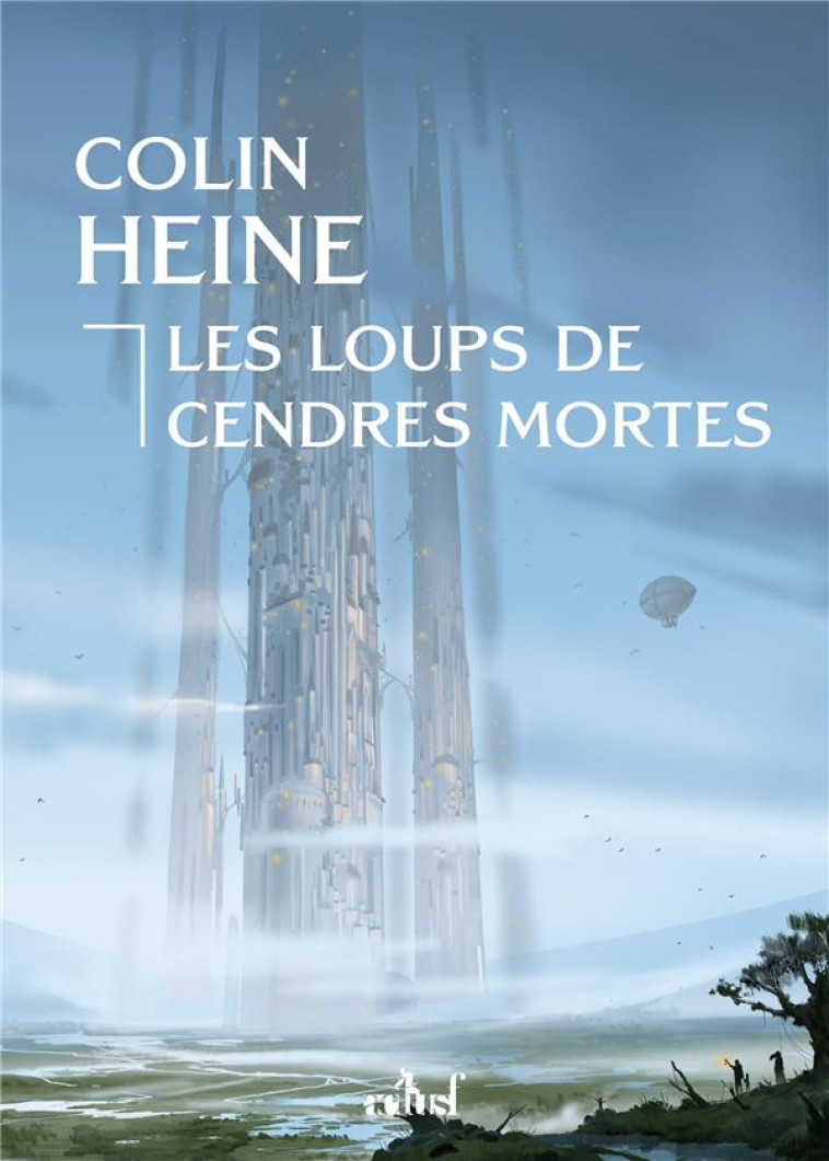 LES LOUPS DE CENDRES MORTES - HEINE COLIN - BADASS