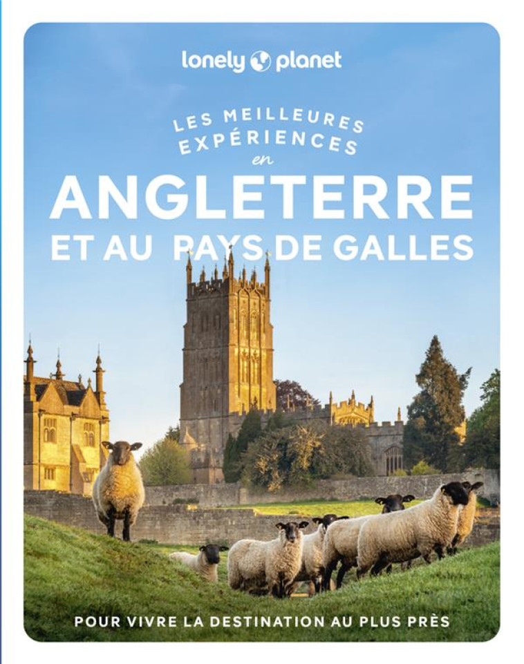 ANGLETERRE ET PAYS DE GALLES - LES MEILLEURES EXPERIENCES 1ED - LONELY PLANET - LONELY PLANET