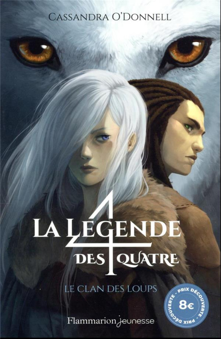 LA LEGENDE DES QUATRE  T01 LE CLAN DES LOUPS - O'DONNELL CASSANDRA - FLAMMARION