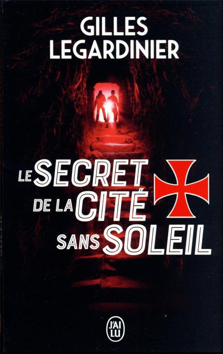 LE SECRET DE LA CITE SANS SOLEIL - GILLES LEGARDINIER - J'AI LU