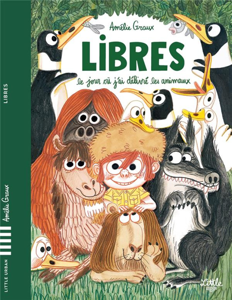 LIBRES - LE JOUR OU J'AI DELIVRE LES ANIMAUX - GRAUX AMELIE - LITTLE URBAN