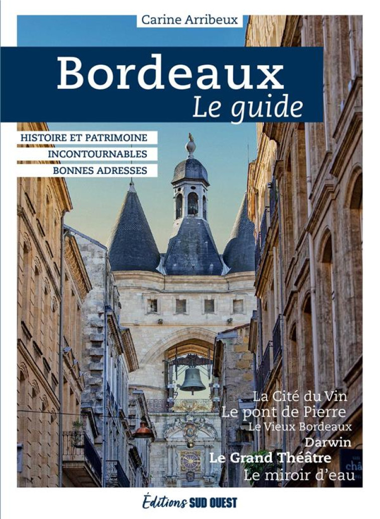 BORDEAUX, LE GUIDE - XXX - SUD OUEST