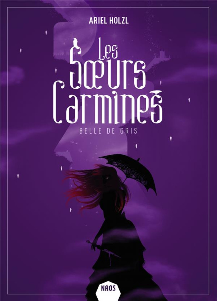 LES SOEURS CARMINES T2 BELLE DE GRIS - HOLZL ARIEL - Mnémos