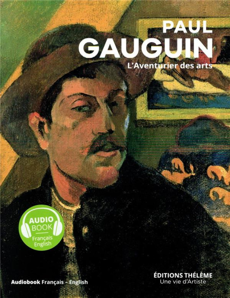 PAUL GAUGUIN - L'AVENTURIER DES ARTS - PUIREUX GERALDINE - THELEME