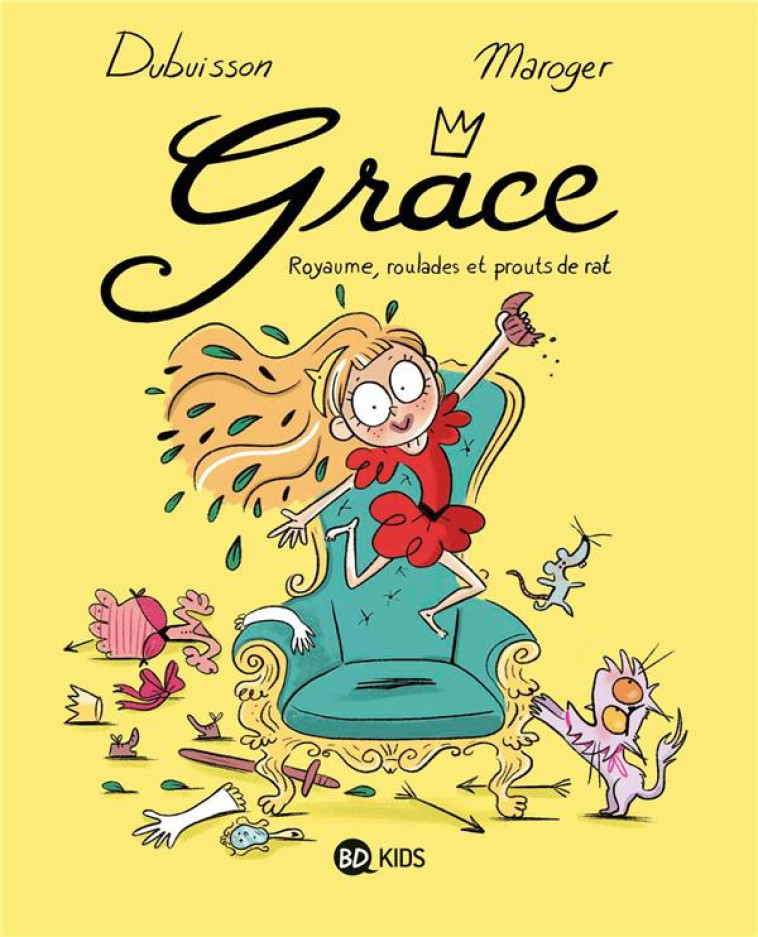 GRACE T01 ROYAUME, ROULADES ET PROUTS DE RAT - DUBUISSON/MAROGER - BAYARD JEUNESSE