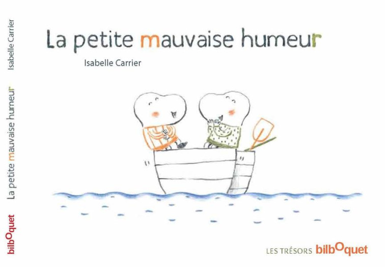 LA PETITE MAUVAISE HUMEUR - CARRIER ISABELLE - BILBOQUET VINEU