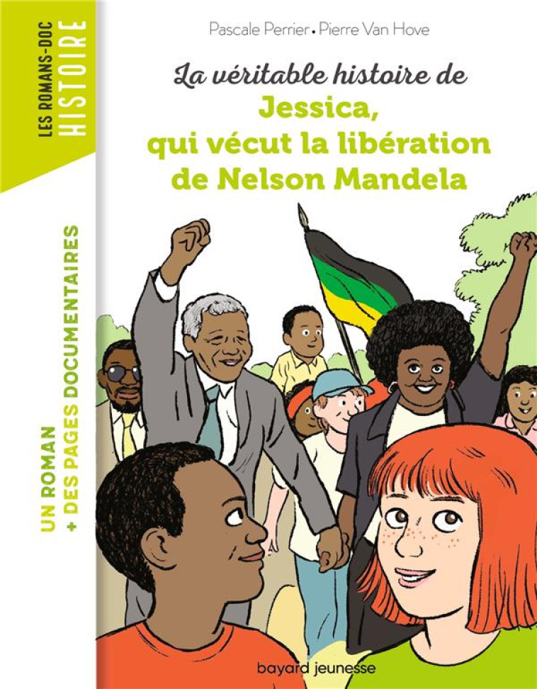 LA VERITABLE HISTOIRE DE JESSICA, QUI VECUT LA LIBERATION DE MANDELA - PERRIER/VAN HOVE - BAYARD JEUNESSE