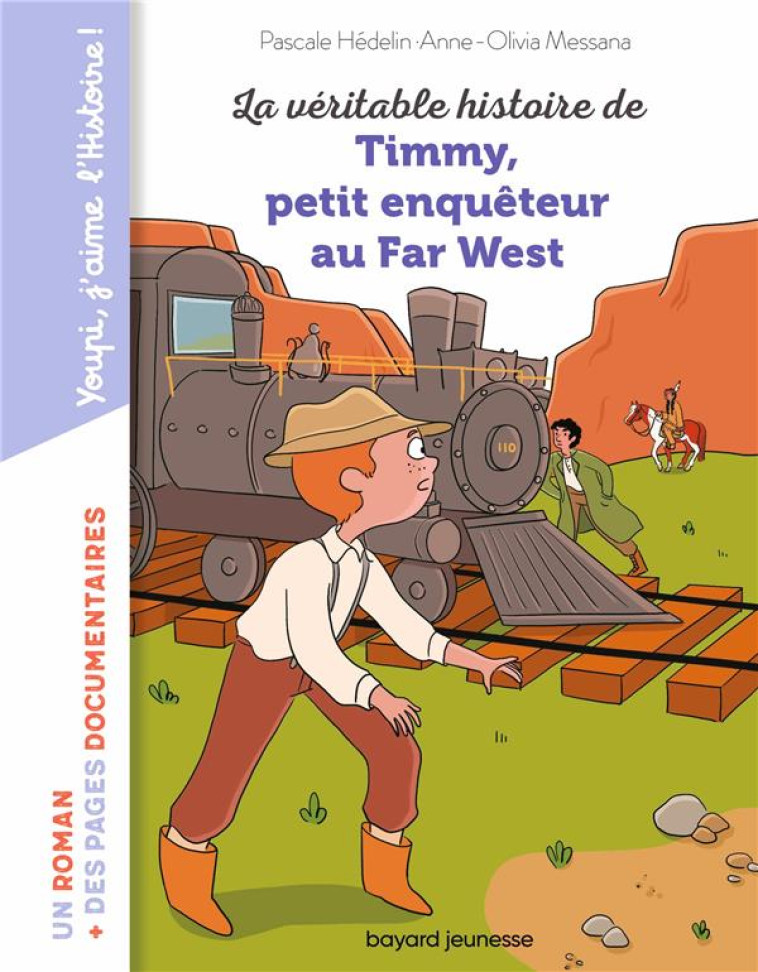 LA VERITABLE HISTOIRE DE TIMMY, PETIT ENQUETEUR AU FAR WEST - HEDELIN/MESSANA - BAYARD JEUNESSE