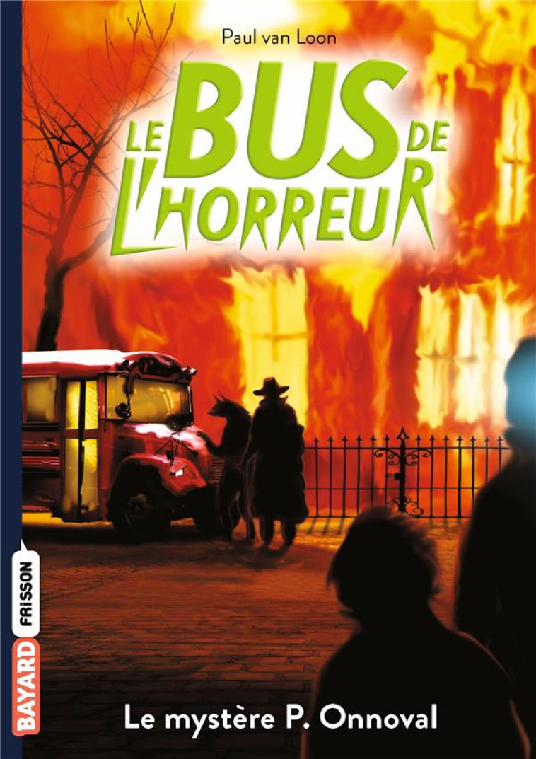 LE BUS DE L-HORREUR T05 - VAN LOON PAUL - BAYARD JEUNESSE