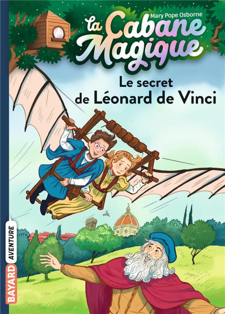 LA CABANE MAGIQUE T33 LE SECRET DE LEONARD DE VINCI - POPE OSBORNE/MASSON - BAYARD JEUNESSE