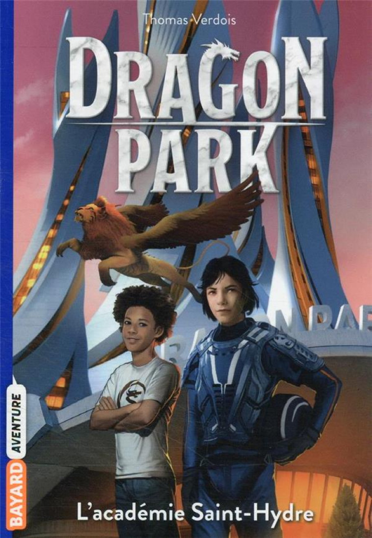 DRAGON PARK T02 L-ACADEMIE SAINT-HYDRE - VERDOIS/CARRE - BAYARD JEUNESSE