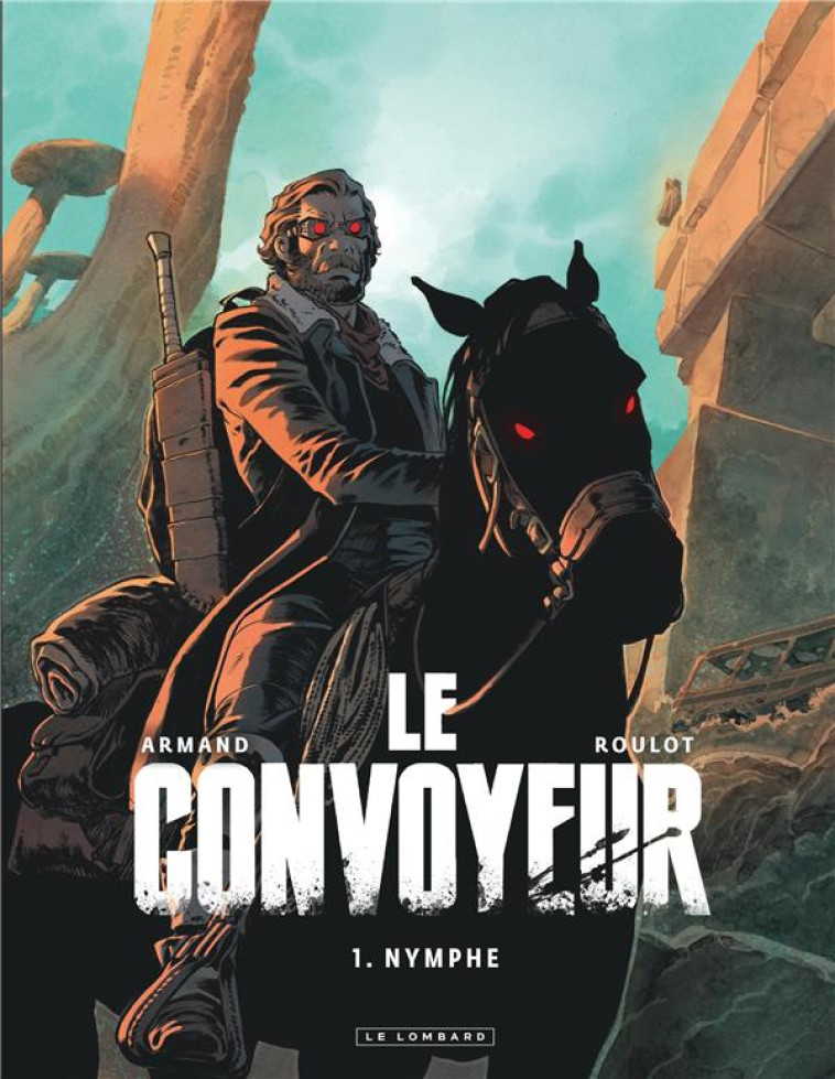 LE CONVOYEUR - T01 - NYMPHE - ROULOT TRISTAN - LOMBARD