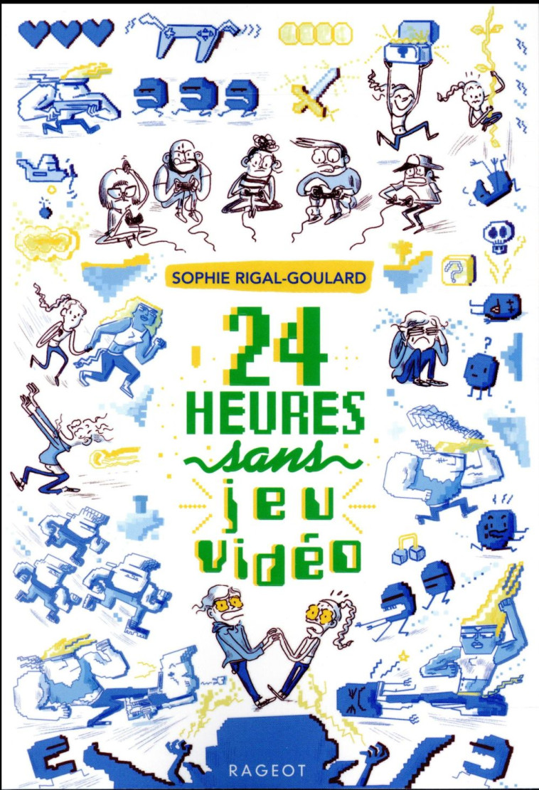 24 HEURES SANS JEU VIDEO - RIGAL-GOULARD SOPHIE - RAGEOT