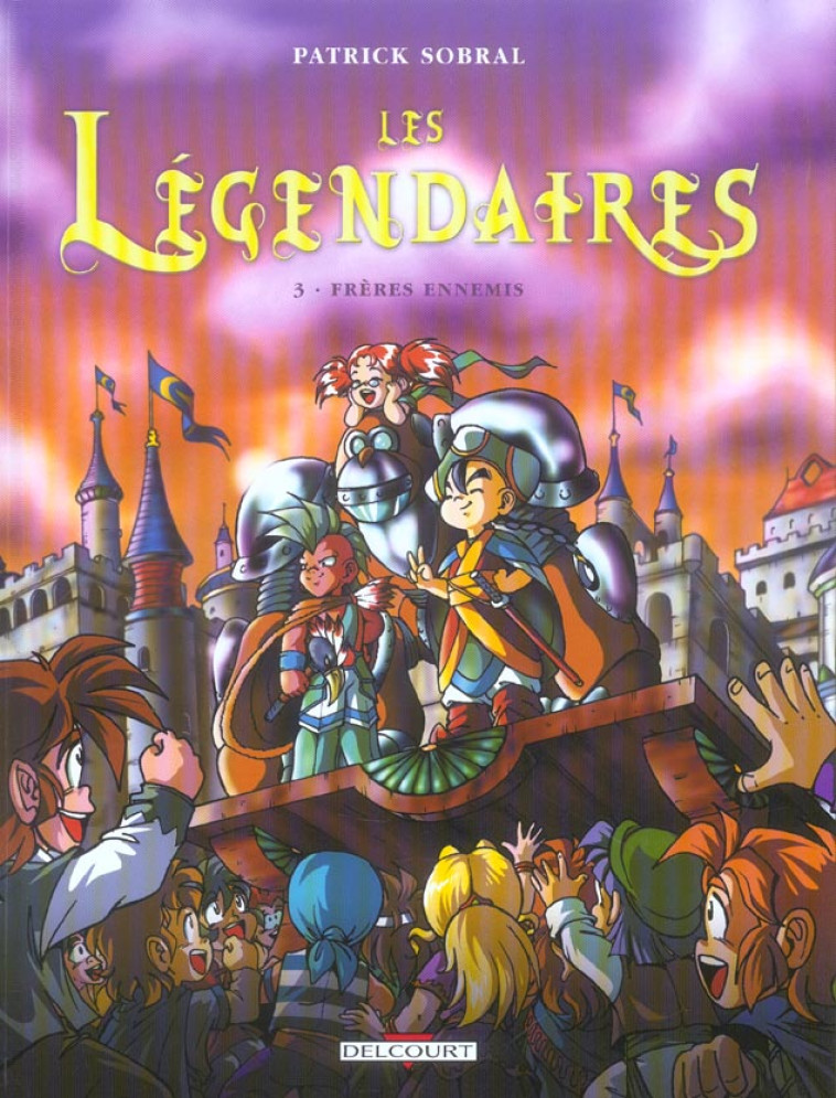 LES LEGENDAIRES T03 FRERES ENNEMIS - SOBRAL PATRICK - DELCOURT