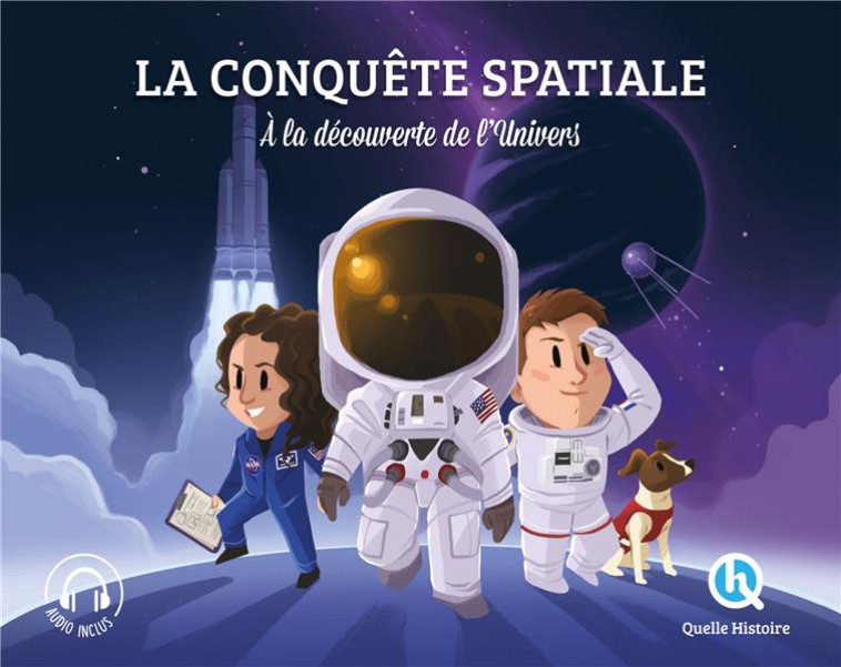 LA CONQUETE SPATIALE - A LA DECOUVERTE DE L-UNIVERS - XXX - QUELLE HISTOIRE