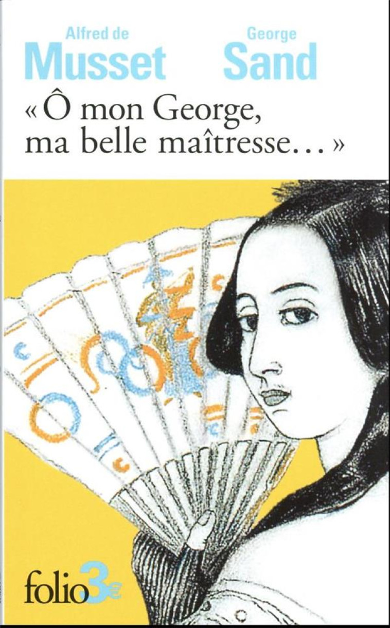 O MON GEORGE, MA BELLE MAITRESSE - LETTRES - MUSSET/SAND - GALLIMARD