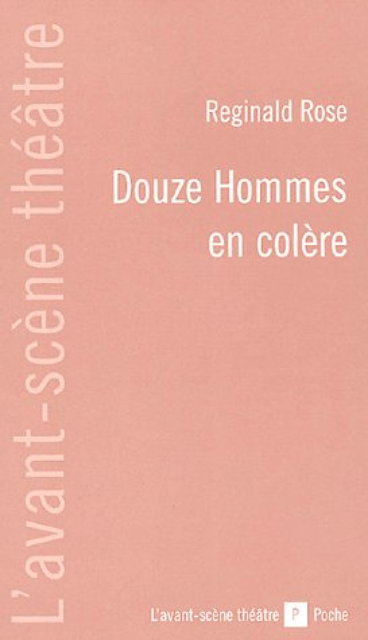 DOUZE HOMMES EN COLERE - ROSE REGINALD - AVANT SCENE