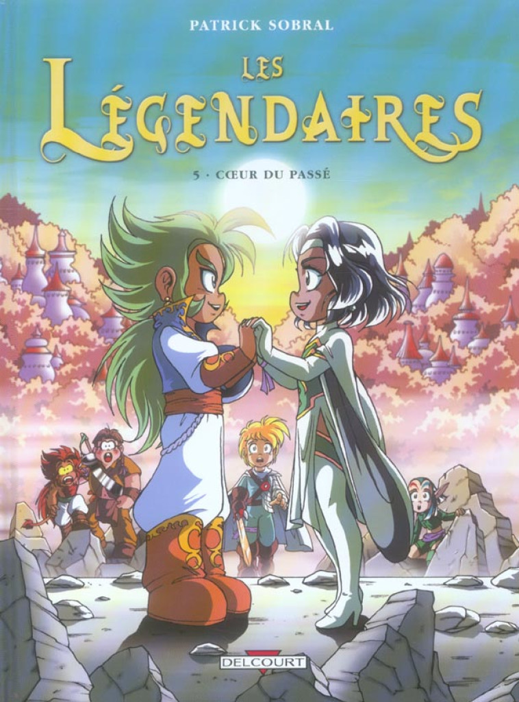 LES LEGENDAIRES T05 - SOBRAL PATRICK - DELCOURT