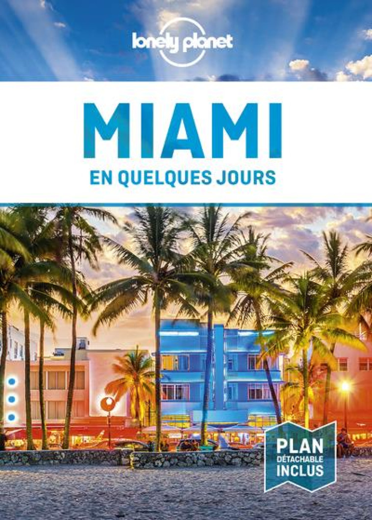 MIAMI EN QUELQUES JOURS 2ED - LONELY PLANET - LONELY PLANET