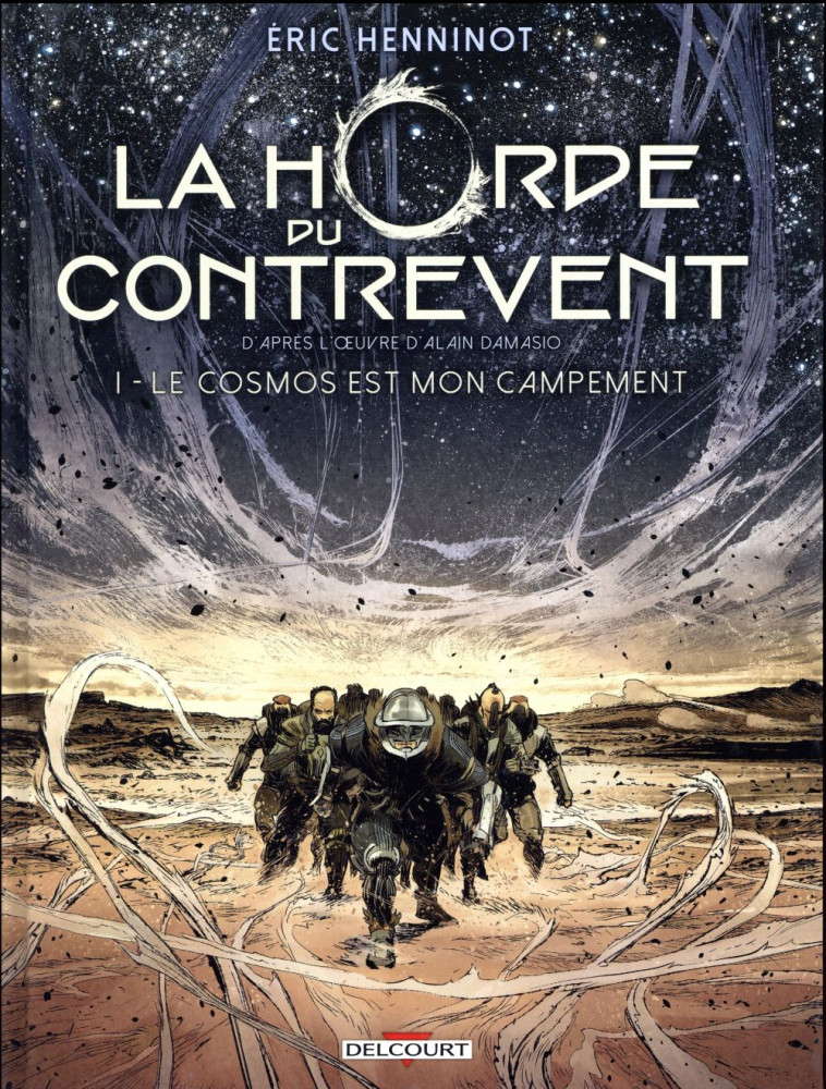 HORDE DU CONTREVENT T01.  LE COSMOS EST MON CAMPEMENT - HENNINOT/GEORGES - Delcourt