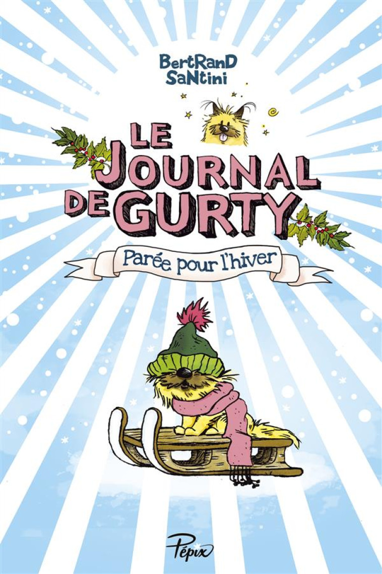 LE JOURNAL DE GURTY - PAREE POUR L-HIVER - SANTINI BERTRAND - Ed. Sarbacane