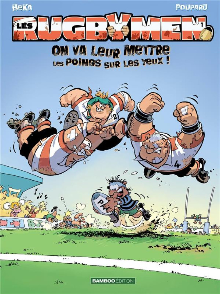 LES RUGBYMEN T01 ON VA LEUR METTRE LES P - POUPARD/BEKA - BAMBOO