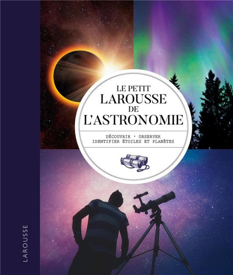 LE PETIT LAROUSSE DE L-ASTRONOMIE - GATER WILL - LAROUSSE