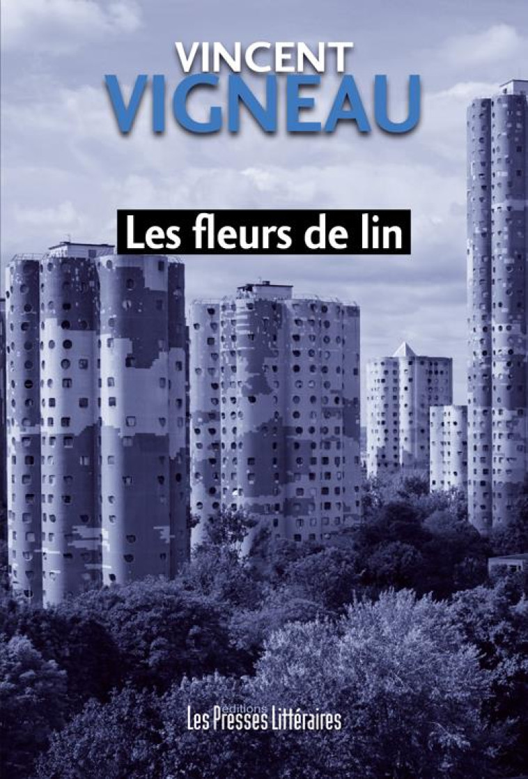 LES FLEURS DE LIN - VIGNEAU VINCENT - PRESSES LITTERA