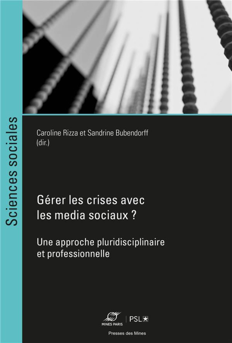 GERER LES CRISES AVEC LES MEDIA SOCIAUX ? - UNE APPROCHE PLURIDISCIPLINAIRE ET PROFESSIONNELLE - RIZZA CAROLINE - ECOLE DES MINES