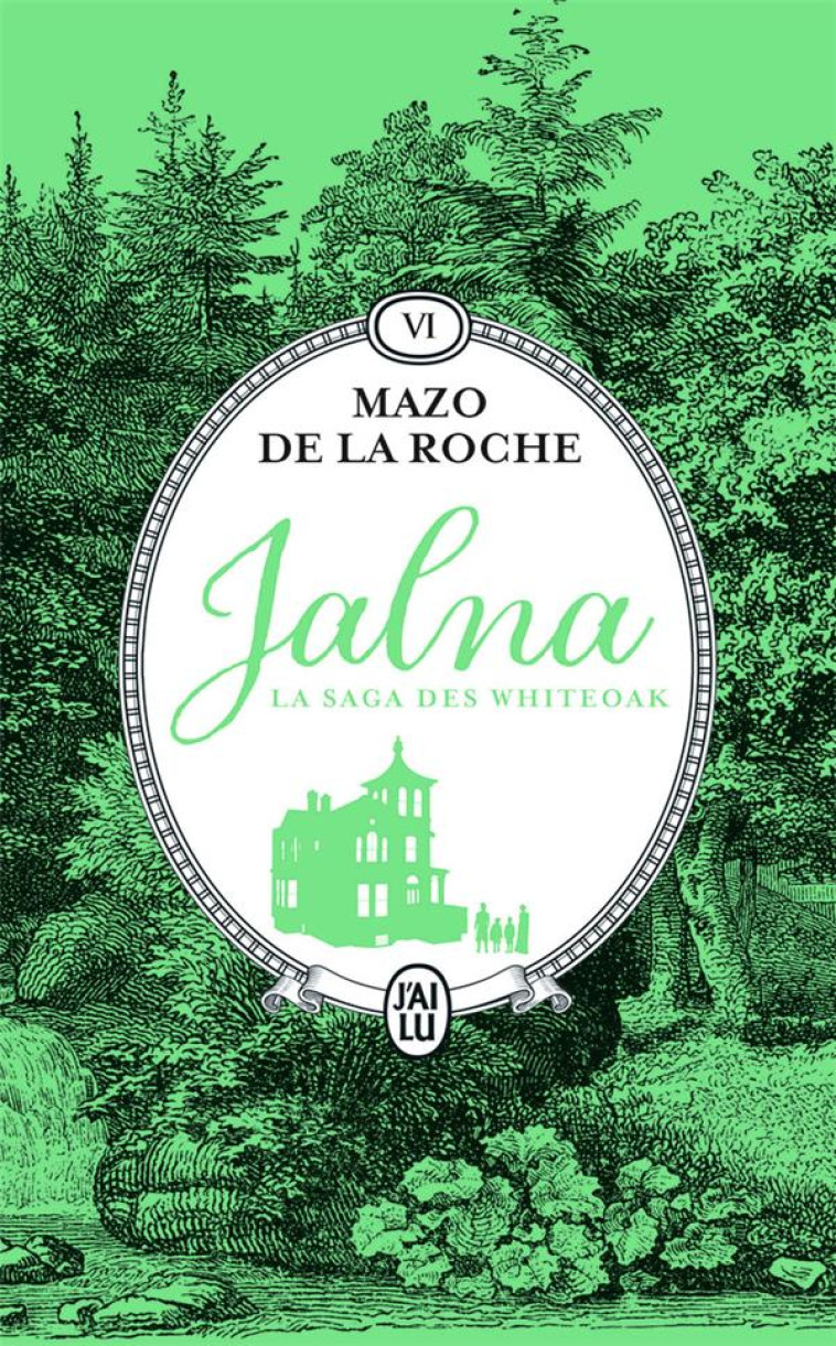 JALNA - LA SAGA DES WHITEOAK T6 - MAZO DE LA ROCHE - J'AI LU