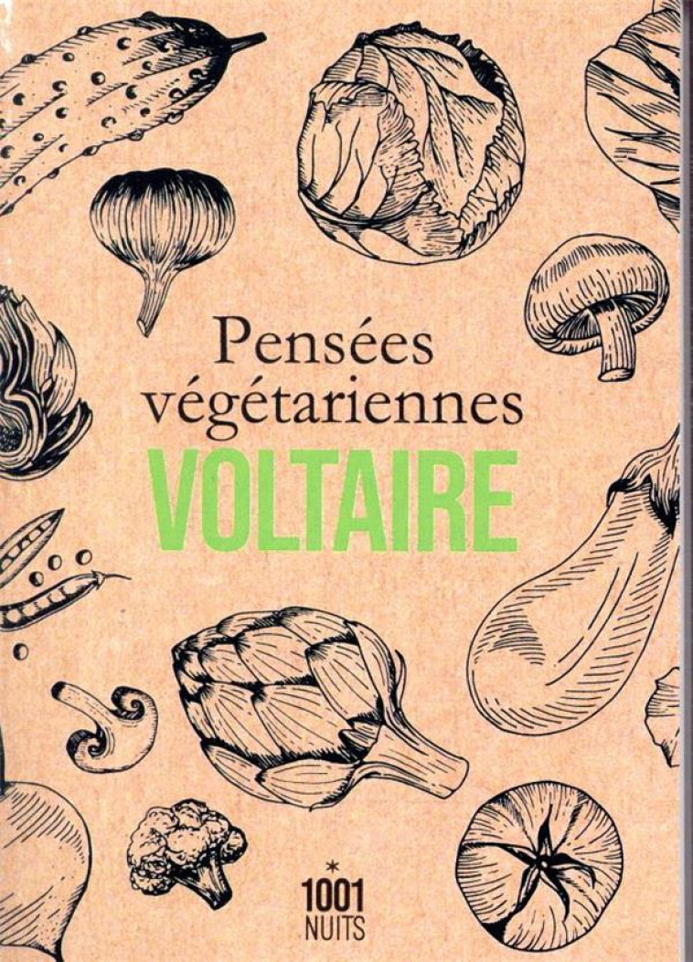 PENSEES VEGETARIENNES - VOLTAIRE - 1001 NUITS