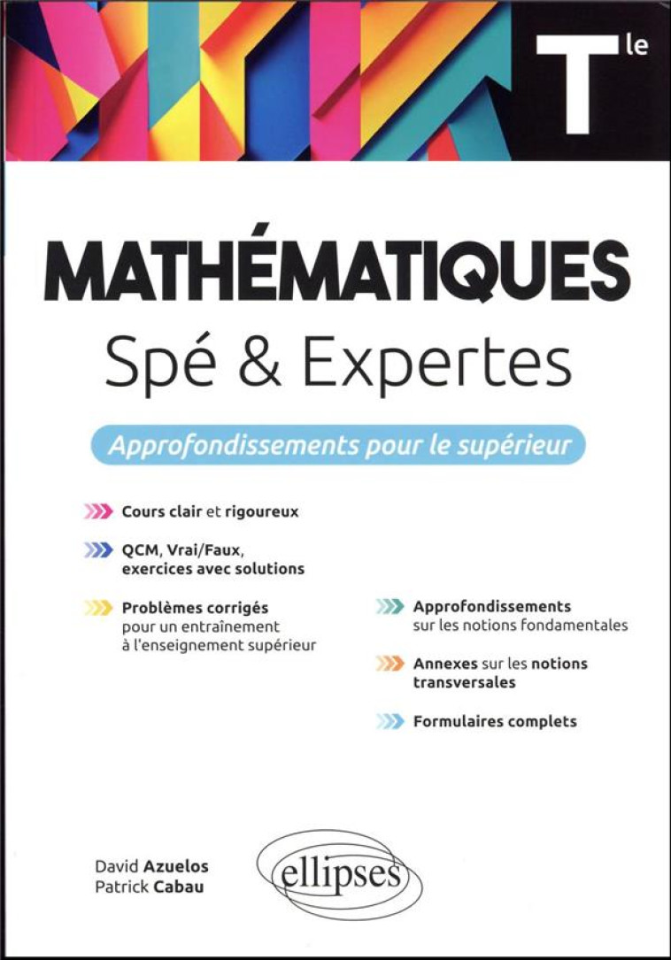 MATHEMATIQUES (SPE ET EXPERTES) TLE APPROFONDISSEMENTS POUR LE SUPERIEUR - AZUELOS/CABAU - ELLIPSES MARKET