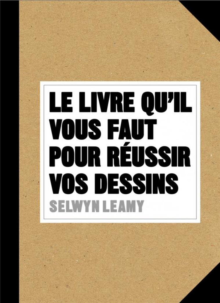 LE LIVRE QU-IL VOUS FAUT POUR REUSSIR VOS D ESSINS - LEAMY SELWYN - PYRAMYD