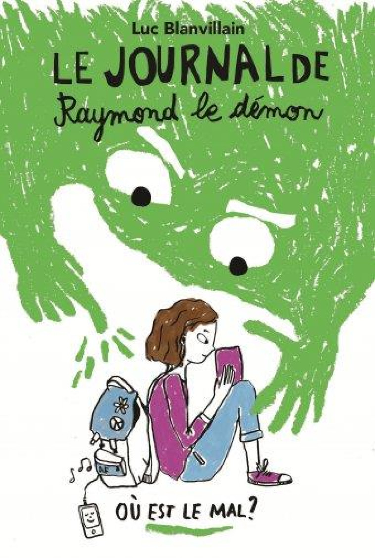 LE JOURNAL DE RAYMOND LE DEMON T01 OU EST LE MAL ? - LUC BLANVILLAIN - EDL