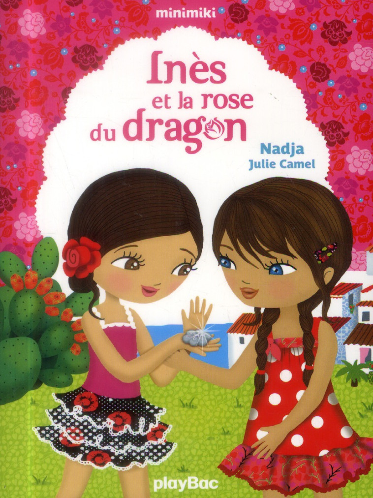 INES ET LA ROSE DU DRAGON - NADJA/CAMEL - Play Bac