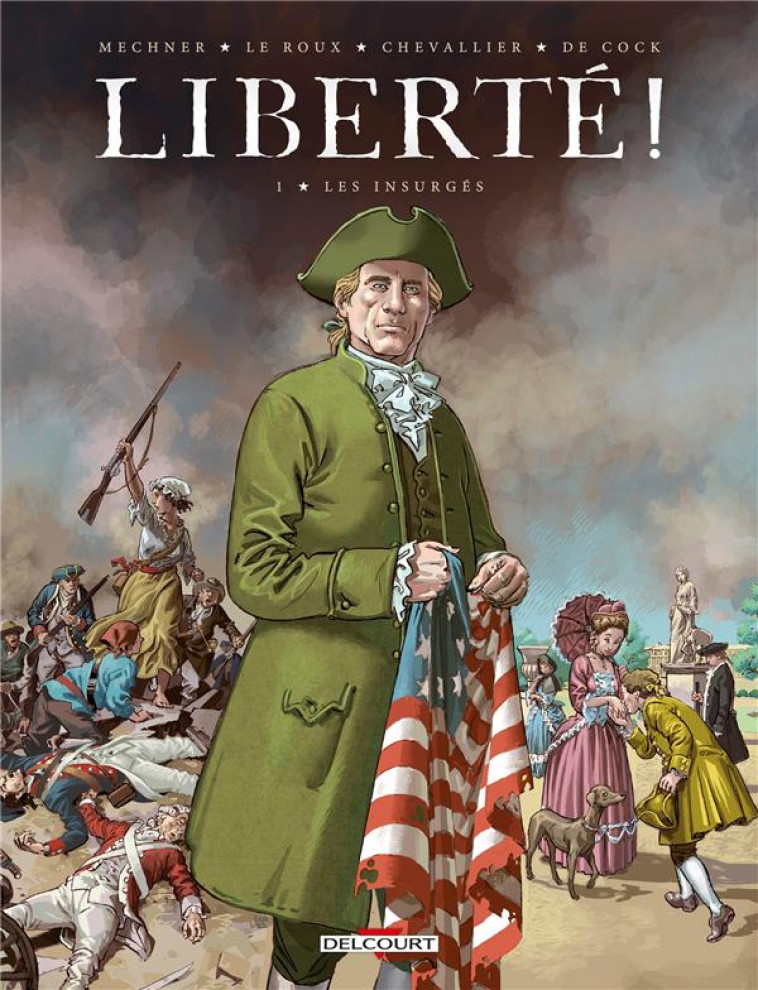 LIBERTE T01 LES INSURGES - MECHNER/CHEVALLIER - DELCOURT