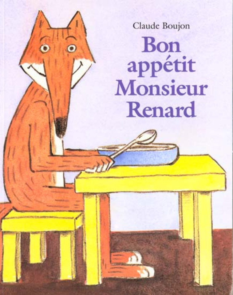 BON APPETIT MONSIEUR RENARD - BOUJON CLAUDE - EDL