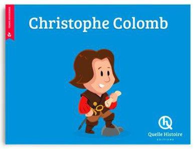 CHRISTOPHE COLOMB (HIST.JEUNESSE) - PATRICIA CRETE - Quelle histoire